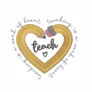 Teach Machine Embroidery Design. 5 Sizes. Teaching Is A Work Of Heart Embroidery. Teacher Embroidery. Gifts For Teacher Embroidery Design.