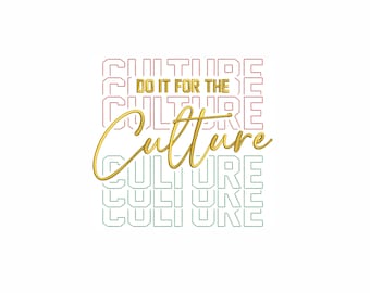 Do It For The Culture Machine Embroidery Design. 6 Sizes. Black History Embroidery Design. Juneteenth Embroidery Design. Digital Download.
