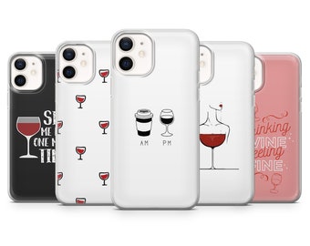 Red Wine Phone Case Quote Cover for iPhone 15 14 13 12 Pro 11 XR 8 7, Samsung S23 S22 A73 A53 A13 A14 S21 Fe S20, Pixel 8 7 6A