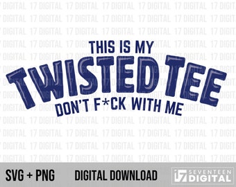Twisted Tee SVG PNG: Funny Design (Digital Download)