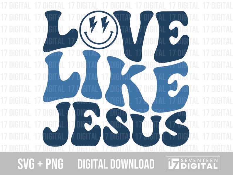 Love Like Jesus SVG, Unconditional Love PNG, Christian SVG Download