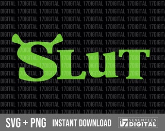 Shrek Slut SVG PNG Digital Download, Clipart, Printable