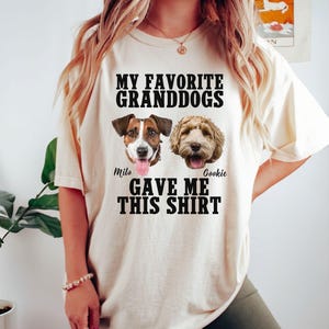 My Granddogs Gave Me This Shirt, Funny Dog Grandma Shirt, Custom Dog Photo Shirt, Pet Owner Gift Dog Lover Tee, Custom Dog Shirt For Him/Her