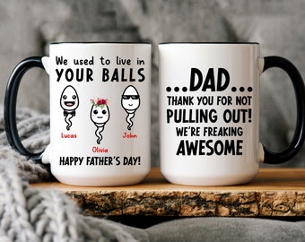 Custom Funny Dad Mug, We Use To Live In Your Balls Mug, Funny Mug Gift For Dad On Father's Day, Funny Custom Mug, Gift For Husband From Wife