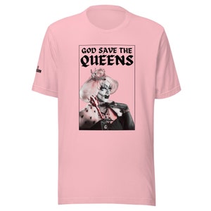 God Save the Queens Drag is Freedom Unisex T-shirt