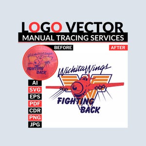 Può includere: Grafica che pubblicizza "LOGO VECTOR MANUAL TRACING SERVICES". Presenta un design di aeroplano rosso e arancione con la scritta "Wichita Wings FIGHTING BACK". L'immagine include esempi "PRIMA" e "DOPO" e icone di tipo di file.