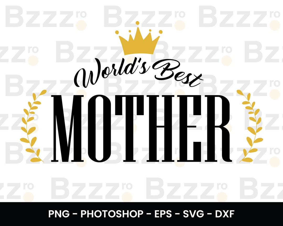 World's Best Mother SVG, PNG, Instant Download, Mom Shirt Design, Svg