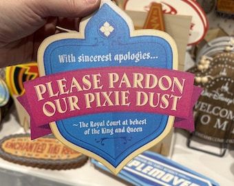 Please pardon our Pixie Dust small sign