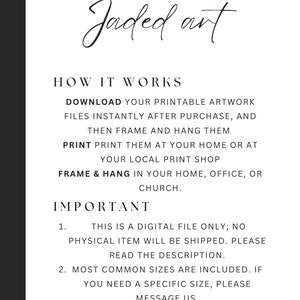 May include: A digital download for printable artwork. The text reads "Digital Download Jaded ant How It Works Download your printable artwork files instantly after purchase, and then frame and hang them Print Print them at your home or at your local print shop Frame & Hang in your home, office, or church. Important 1. This is a digital file only; no physical item will be shipped. Please read the description. 2. Most common sizes are included. If you need a specific size, please message us. Jaded printable ant"