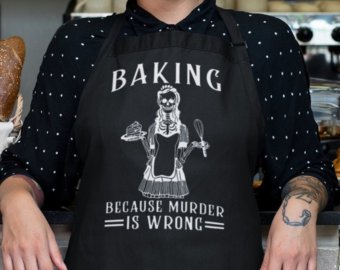 Gothic Funny Apron, Baking Because Murder is Wrong Skeleton