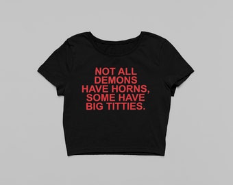 Not All Demons Have Horns Gothic Alt Grunge Crop Top, Funny Occult Apparel