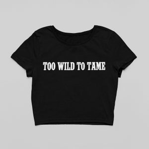 Too Wild To Tame, Gothic Alt Western Y'allternative Y2K Crop Top