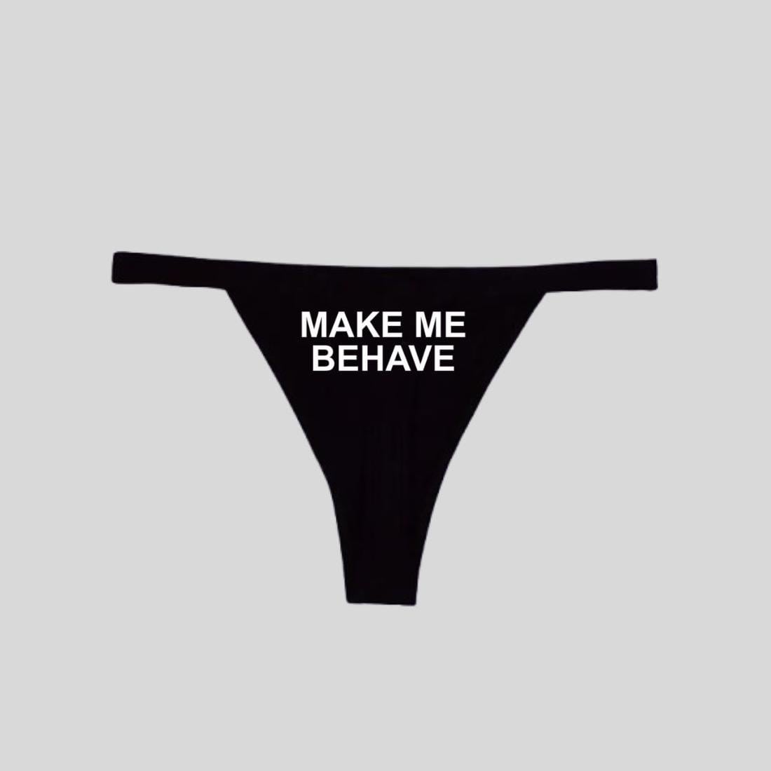 Make Me Behave, BDSM Kink Dom Sub Slutty Lingerie Thong V-String