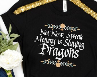 Not Now Sweetie Mommy is Slaying Dragons Dnd shirt, Dnd Mother's Day gift, Nerdy Mom Dungeons and Dragons shirt, Dudgeon Mommy shirt