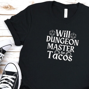 Will Dungeon Master for Tacos, Dungeon Master shirt, gift for Dungeon Master, Dungeons and Dragons shirt, dnd shirt, dnd gift, dnd Dad gift