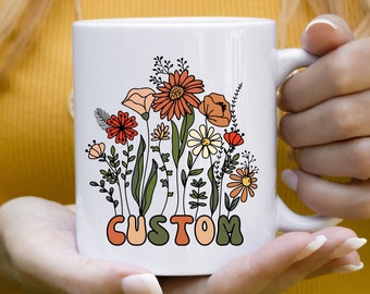 Customizable Wildflowers Mug Personalized Gift Mug Custom Name Mugs Custom Text Gifts Coffee Mug Birthday Gift Mom Custom Mug Gift
