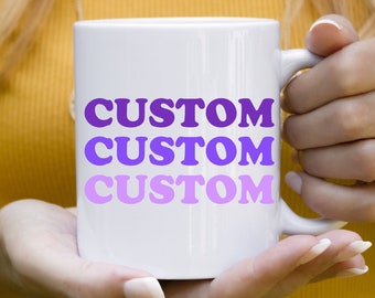 Custom Ombre Mug Customizable Personalized Mugs Custom Mug Design Your Own Coffee Mug Your Text Here Mug Personalized Ombre Mug
