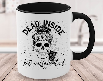 Dead Inside But Caffeinated Mug Coffee Skull Cup Coffee Lovers Skeleton Mug Funny Skeleton Mug Gift Funny Sarcastic Coffee Mug Gift