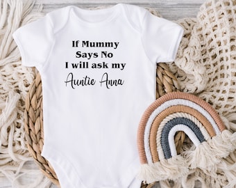 Personalised If Mummy Says No I'll Ask Vest , baby gift,  baby grow, baby body suit, personalised baby gift, Custom Name Funny Family