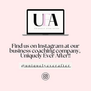 May include: A laptop computer screen displaying the text "UFA UNIQUELY EVER AFTER". The text below the laptop says "Find us on Instagram at our business coaching company, Uniquely Ever After!! @uniquelyeverafter"