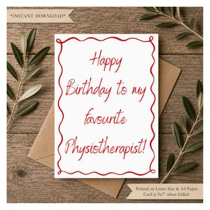 May include: A white rectangular greeting card with a red wavy border and red cursive text that reads Happy Birthday to my favourite Physiotherapist! The card is placed on a brown envelope, and the text indicates it is for 5x7 inch folded cards.