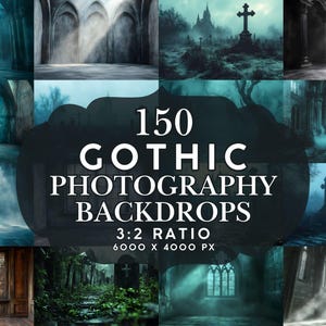 May include: A collage of 150 gothic photography backdrops in a 3:2 ratio, measuring 6000 x 4000 pixels. The backdrops feature dark, moody scenes with gothic architecture, cemeteries, and fog.