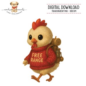 May include: A digital download graphic of a cartoon chicken wearing a red sweater with the words "FREE RANGE" and a backpack. The chicken has a red comb and wattle, and is walking. The image is labeled "DIGITAL DOWNLOAD" and "TRANSPARENT PNG + 300 DPI".