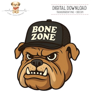 May include: A digital download graphic of a bulldog wearing a black cap with the words "BONE ZONE" in white. The bulldog is brown and tan with an angry expression. The image includes the text "DIGITAL DOWNLOAD" and "TRANSPARENT PNG + 300 DPI".