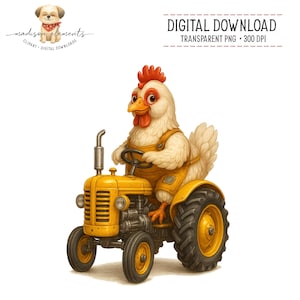 May include: A whimsical illustration of a chicken driving a yellow tractor. The chicken is wearing yellow overalls and has a red comb. The tractor has black tires and a silver exhaust pipe. Text on the image reads "DIGITAL DOWNLOAD" and "TRANSPARENT PNG + 300 DPI".