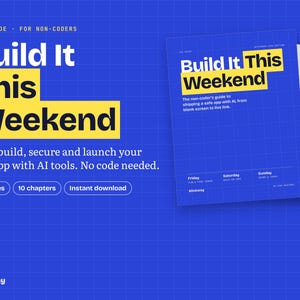 Pode incluir: Um guia em PDF azul intitulado Build It This Weekend para não programadores. A capa apresenta blocos de texto amarelos, um padrão de grade e detalhes incluindo 53 páginas, 10 capítulos e download instantâneo. O texto diz: Plan, build, secure and launch your first app with AI tools. No code needed.
