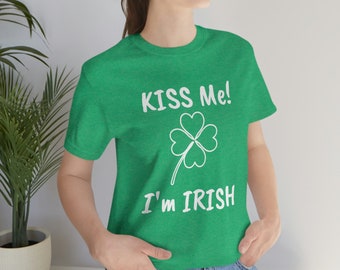 Kiss me I'm Irish, Cute St Patricks Day shirt, Saint Patty's Day, Irish shirt, 4 leaf clover shirt, clover shirt, Green Shirt
