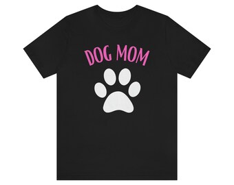 Dog Mom, Dog paw, Cute shirt for dog owner, Dog owner, paw