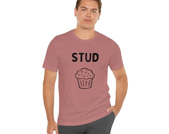 Stud muffin, Cute gift for guys, Guy shirt, Shirt for boyfriend, Stud, Hunk, Gift for boyfriend, Gift for husband