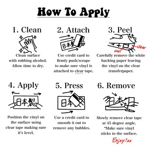 Puede incluir: Instrucciones paso a paso tituladas "How To Apply" para la aplicaci&oacute;n de vinilo. La gu&iacute;a incluye limpieza, fijaci&oacute;n, pelado, aplicaci&oacute;n, presi&oacute;n y eliminaci&oacute;n del vinilo. El paso final dice "Enjoy!xx".