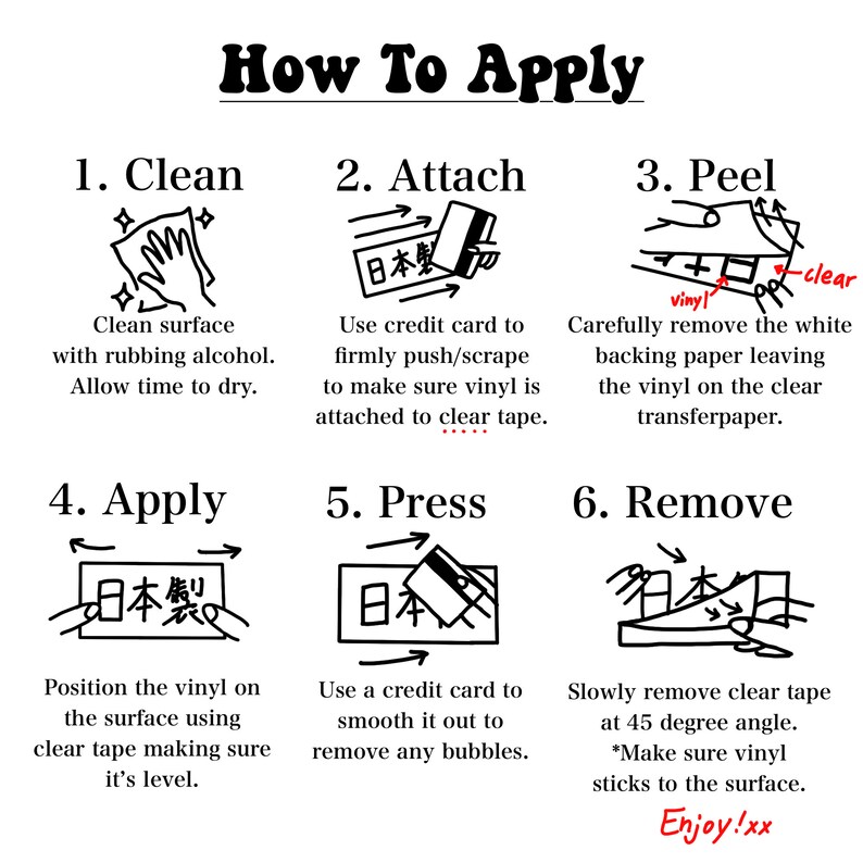 Puede incluir: Instrucciones paso a paso tituladas "How To Apply" para la aplicaci&oacute;n de vinilo. La gu&iacute;a incluye limpieza, fijaci&oacute;n, pelado, aplicaci&oacute;n, presi&oacute;n y eliminaci&oacute;n del vinilo. El paso final dice "Enjoy!xx".