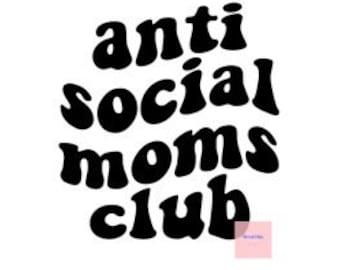 Anti Social Moms Club SVG