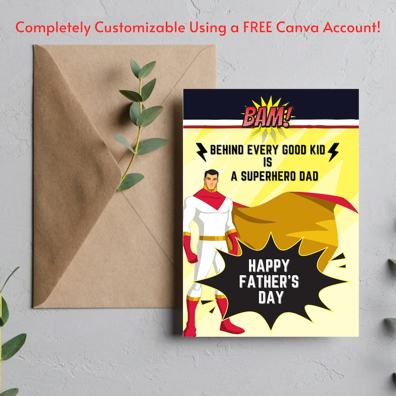 May include: A Father's Day card featuring a superhero illustration. The card has a yellow background with a black speech bubble that says "BAM!" and a red and gold cape. The text on the card reads "Behind every good kid is a superhero dad. Happy Father's Day."