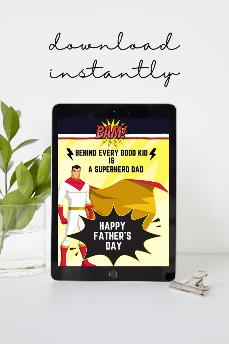 May include: A digital illustration of a superhero dad with a red and white costume and a yellow cape. The text reads "BAM! Behind every good kid is a superhero dad. Happy Father's Day."
