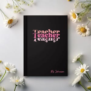 Personalized Teacher Journal: Custom Notebook, Teacher Appreciation Gift