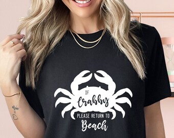 Funny Beach Shirt, Summer Shirt For Women and Men, If Crabby Please Return To Beach Shirt, Beach Trip Shirt Gift, Beach Party Shirt Gift