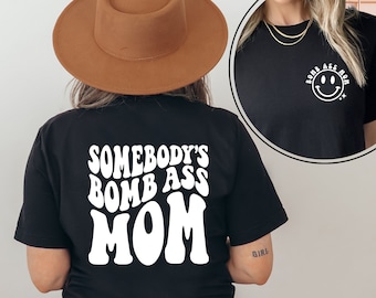 Somebody&#39;s Bomb Ass Mama Shirt, Mama Shirt, Mother&#39;s Day Gift Shirt, Mama Trendy Shirt, Mom Life Shirt, New Mom T-shirt, Mothers Day Shirt