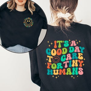 It's A Good Day To Care Tiny Humans Sweatshirt, Daycare Teacher Hoodie, Gift Daycare, Gift For Preschool Teacher, Teacher Sweatshirt