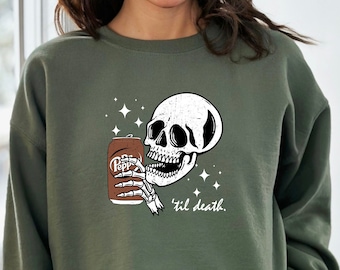 Till Death Sweatshirt, Skeleton Hoodie, Halloween Tee, Cute  T-Shirt, Skeleton Drinking  Sweatshirt
