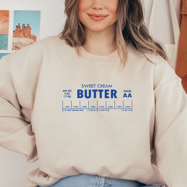 Butter Sweatshirt, Stick of Butter Hoodie, Crewneck Sweatshirt, Baking Gift for Butter Lover, Foodie Sweatshirt, Funny Salted Butter Shirt