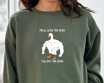 Mess With The Honk You Get The Bonk Sweatshirt, Funny Duck Hoodie, Goose Lover Gift, Funny Sweatshirt, Animal Lover Shirt