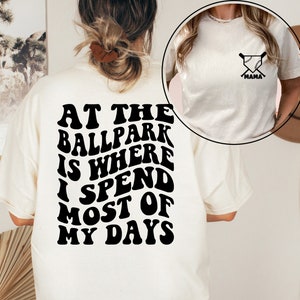 At The Ballpark Is Where I Spend Most Of My Days Shirt, Baseball Mom Shirt, Boys Baseball, Trendy Baseball, Baseball Sweatshirt, Mom Shirt