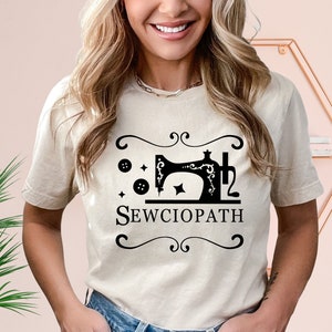 Sewing Shirt, Funny Sew TShirt, Women Shirt, Sewciopath Tee, Shirts for Women, Sewing Lover Shirt, Quilter Gift