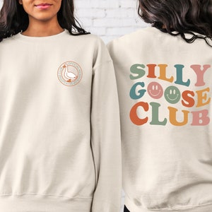 Silly Sweatshirt, Unisex  Goose Hoodie, Trendy  Shirt, Funny Sweatshirt, Back and Front, Birthday Gift, Anniversary Gift