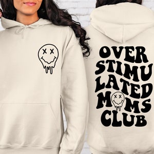 Overstimulated Moms Club Sweatshirt, Overstimulated Moms Hoodie, Cute Sweatshirt for Moms, Moms Club Hoodie, Girly Sweatshirt,Two Side Print