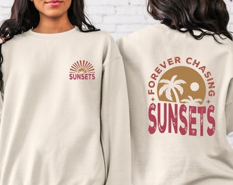 Forever Chasing Sunsets Sweatshirt or Hoodie, Woman Sweatshirt, Retro Beach Hoodie, Tropical Tee, Retro Summer Sweatshirt, Aesthetic Summer